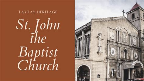 St John The Baptist Church Of Taytay And Its History Youtube