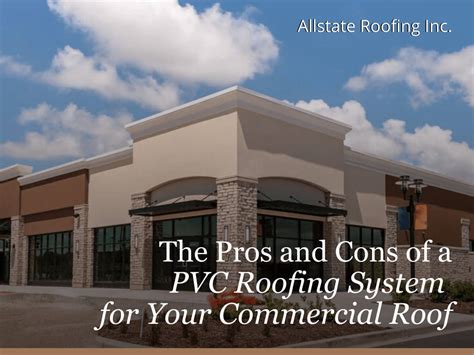 The Pros And Cons Of A Pvc Roofing System For Your Commercial Roof