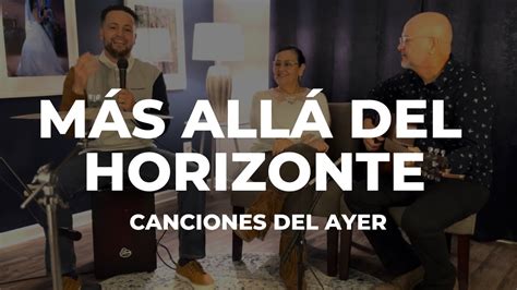 Más Allá del Horizonte Canciones Del Ayer CPSTIX YouTube