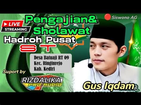 Live Pengajian Gus Iqdam Dan Hadroh Pusat Sabilu Taubah Di Batuaji