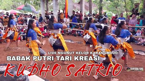 Babak Tari Putri Kudho Satrio Live Ngunut Kelor Karangmojo Youtube