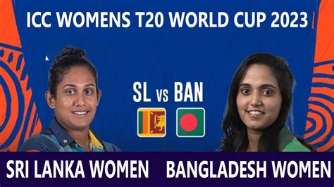 Bangladesh Women Vs Sri Lanka Women Live Score Banw Vs Slw Live