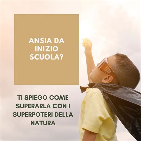 Ansia Da Inizio Scuola Superarla Con I Rimedi Naturali Francesca