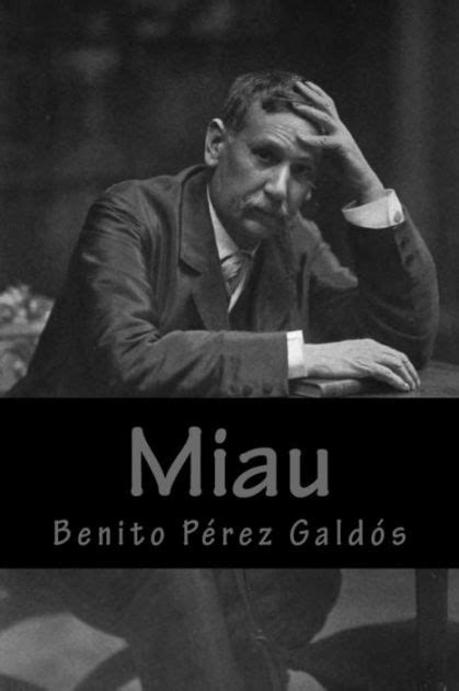 Miau By Benito Perez Galdos Paperback Barnes Noble