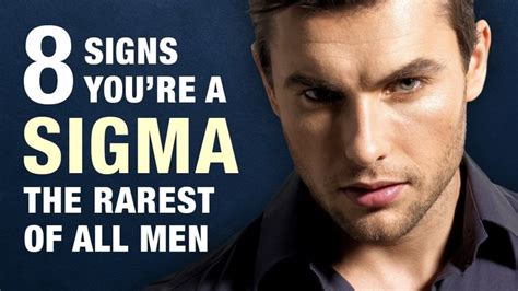 Signs You Are A Sigma Male The Rarest Of All Men Sigma Male Man