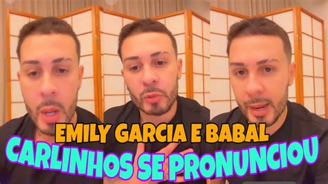 CARLINHOS MAIA SE PRONUNCIOU SOBRE EMILY GARCIA E BABAL E EXPULSOU