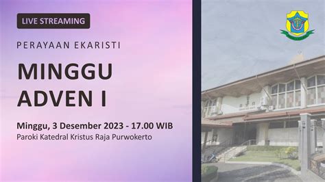 Misa Minggu Adven I Minggu Desember Wib Katedral