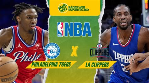 Philadelphia 76ers X La Clippers Nba Ao Vivo Youtube