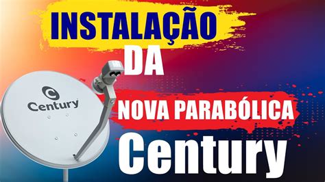 Instalação da Nova Antena Parabólica Century Passo a Passo YouTube