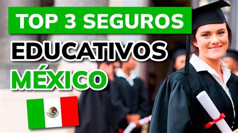 Mejores Seguros Educativos En M Xico En Youtube