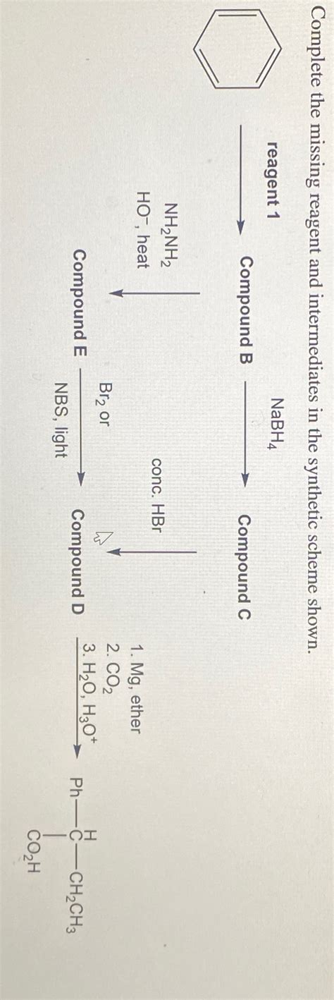 Solved Complete The Missing Reagent And Intermediates In The Chegg