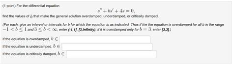 Solved For The Differential Equation S Bs 4s 0