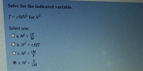 Solved Solve For The Indicated Variable Tcmn2 For N2 Select One A