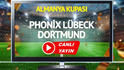 CANLI YAYIN Phönix Lübeck Dortmund maçı S Sport şifresiz izle