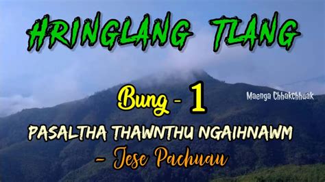 HRINGLANG TLANG 1 Pasaltha Thawnthu Thar Jese Pachuau YouTube