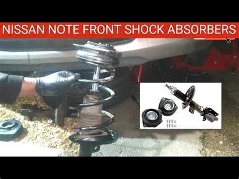 Nissan Note Front Shock Absorber Strut And Strut Mount Replacement