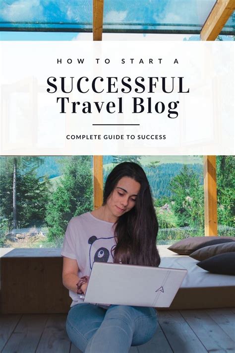 How To Start A Successful Travel Blog Complete Guide To Success