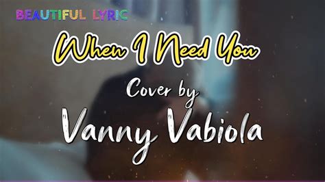 When I Need You Cover By Vanny Vabiola Youtube