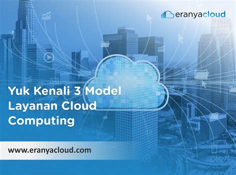 Yuk Kenali 3 Model Layanan Cloud Computing Eranyacloud