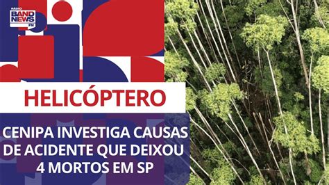 Cenipa Investiga Causas De Acidente Helic Ptero Que Deixou Quatro