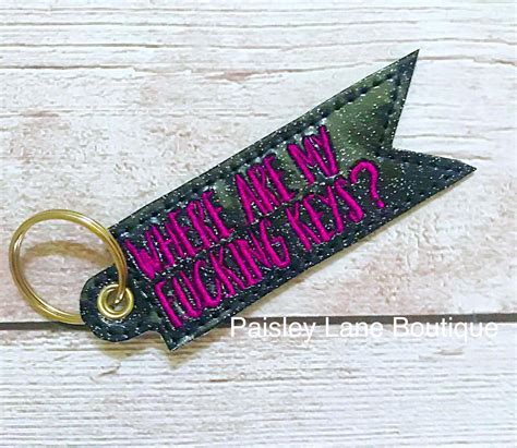 Where Are My Fucking Keys Keyfobs Snap Tab Eyelet Keyfob Embroidery