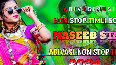 Naseeb Star Band 🔥 Non Stop Timli Song 2024💥 Adivasi Non Stop Timli