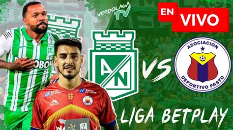 EN VIVO Atlético Nacional vs Pasto Liga Betplay YouTube