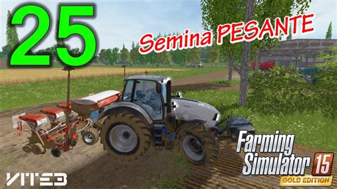 Farming Simulator 15 GOLD EDITION 25 Semina Pesante GAMEPLAY ITA