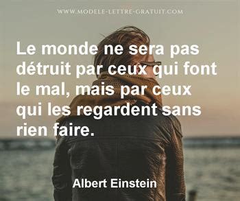 Le monde ne sera pas détruit par ceux qui font le mal mais par