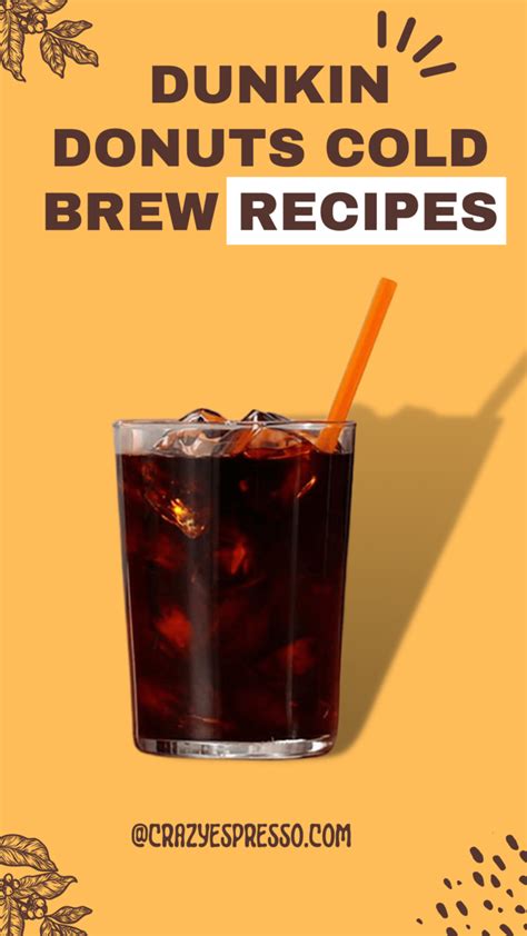 Dunkin Donuts Cold Brew Recipes To Try This Summer Crazy Espresso