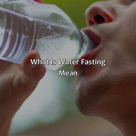 What Is Water Fasting Mean Fasting Forward