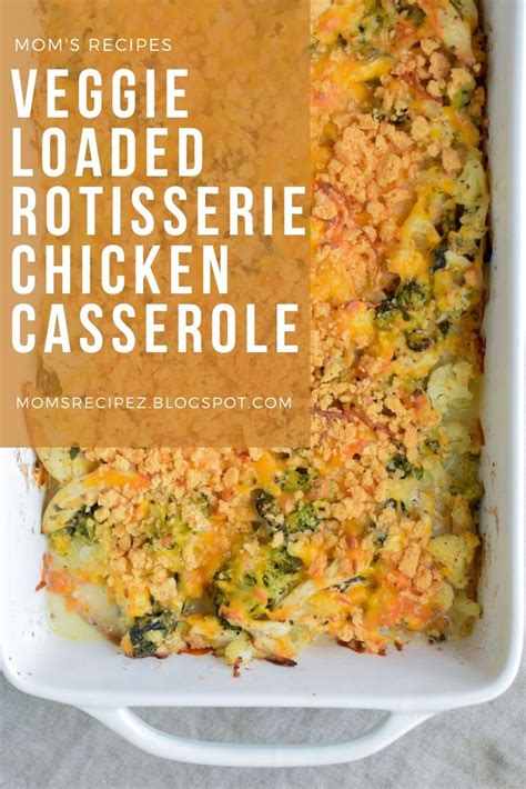 Veggie Loaded Rotisserie Chicken Casserole