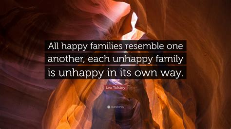 Leo Tolstoy Quote “all Happy Families Resemble One Another Each