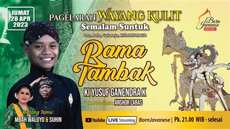 Ki Yusuf Ganendra Ak Rama Tambak Bt Mbah Waluyo Suhin Youtube