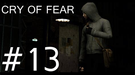 Cry Of Fear Playthrough Walkthrough Part 13 No Commentary YouTube