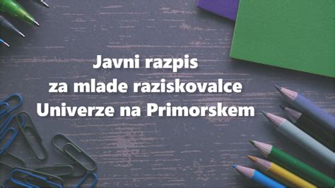 Javni Razpis Za Mlade Raziskovalce Univerze Na Primorskem Student Si