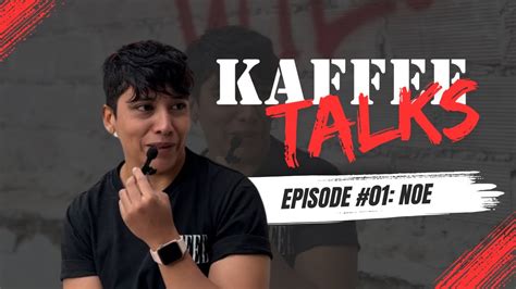 Kaffee Talks Episodio Noe Youtube