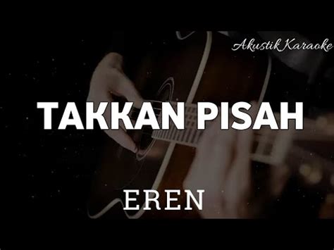 Takkan Pisah Eren Akustik Karaoke YouTube