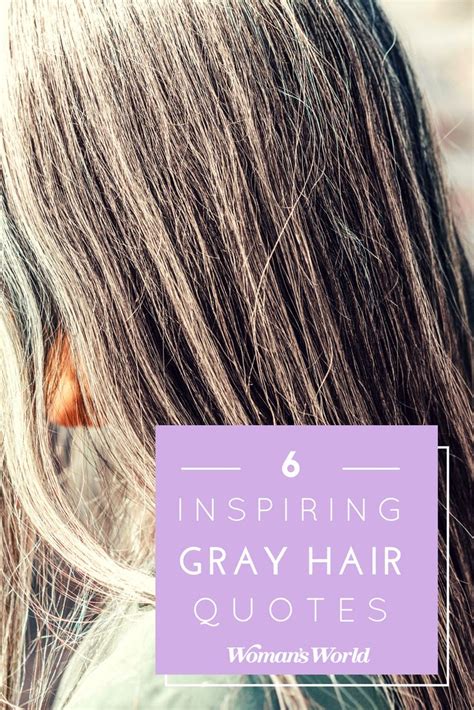 Gray Hair Quotes That Will Make You Proud Of Your Silvery Streaks