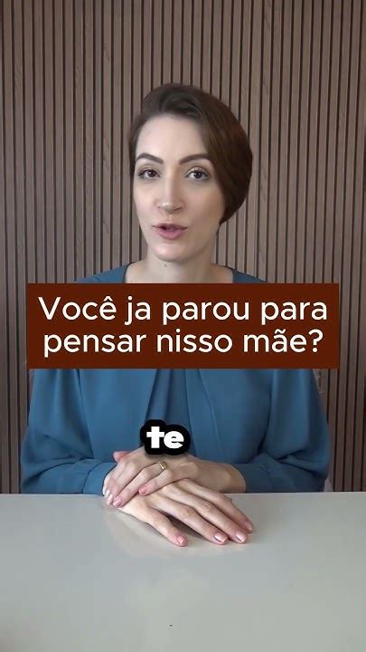 Você Ja Parou Para Pensar Nisso Mãe Youtube