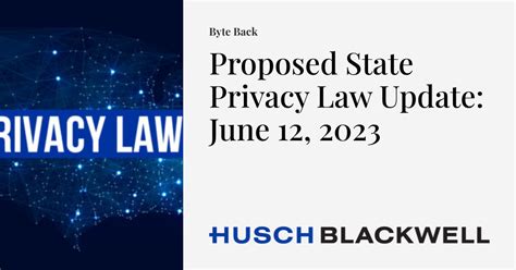 Proposed State Privacy Law Update June 12 2023 Byte Back