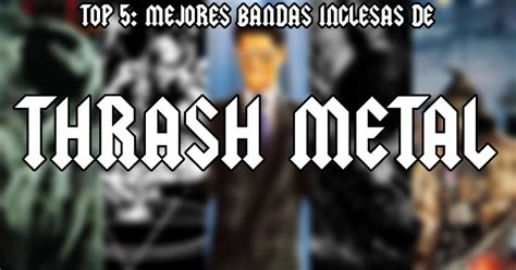 【☠️】descubre Las 5 Mejores Bandas De Thrash Metal Inglés