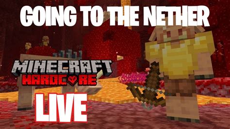 Minecraft Hardcore Going To The Nether Youtube