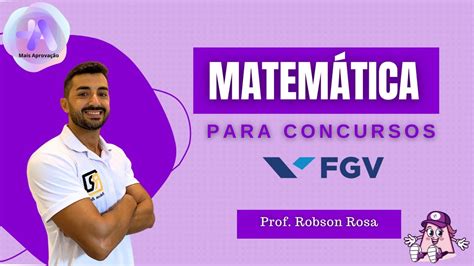 Matem Tica Para Concursos Banca Fgv Youtube