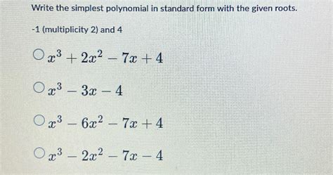 Solved Write The Simplest Polynomial In Standard Form With Chegg