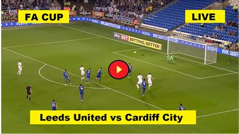 Leeds United Vs Cardiff City Torigayatri