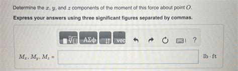 Solved The Force F I J K Lb Acts At The End Of The Chegg