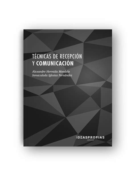 Mf T Cnicas De Recepci N Y Comunicaci N Ideaspropias Editorial