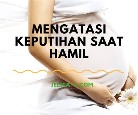 Mengatasi Keputihan Saat Hamil