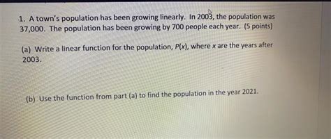 Solved 1 A Town S Population Has Been Growing Linearly In Chegg